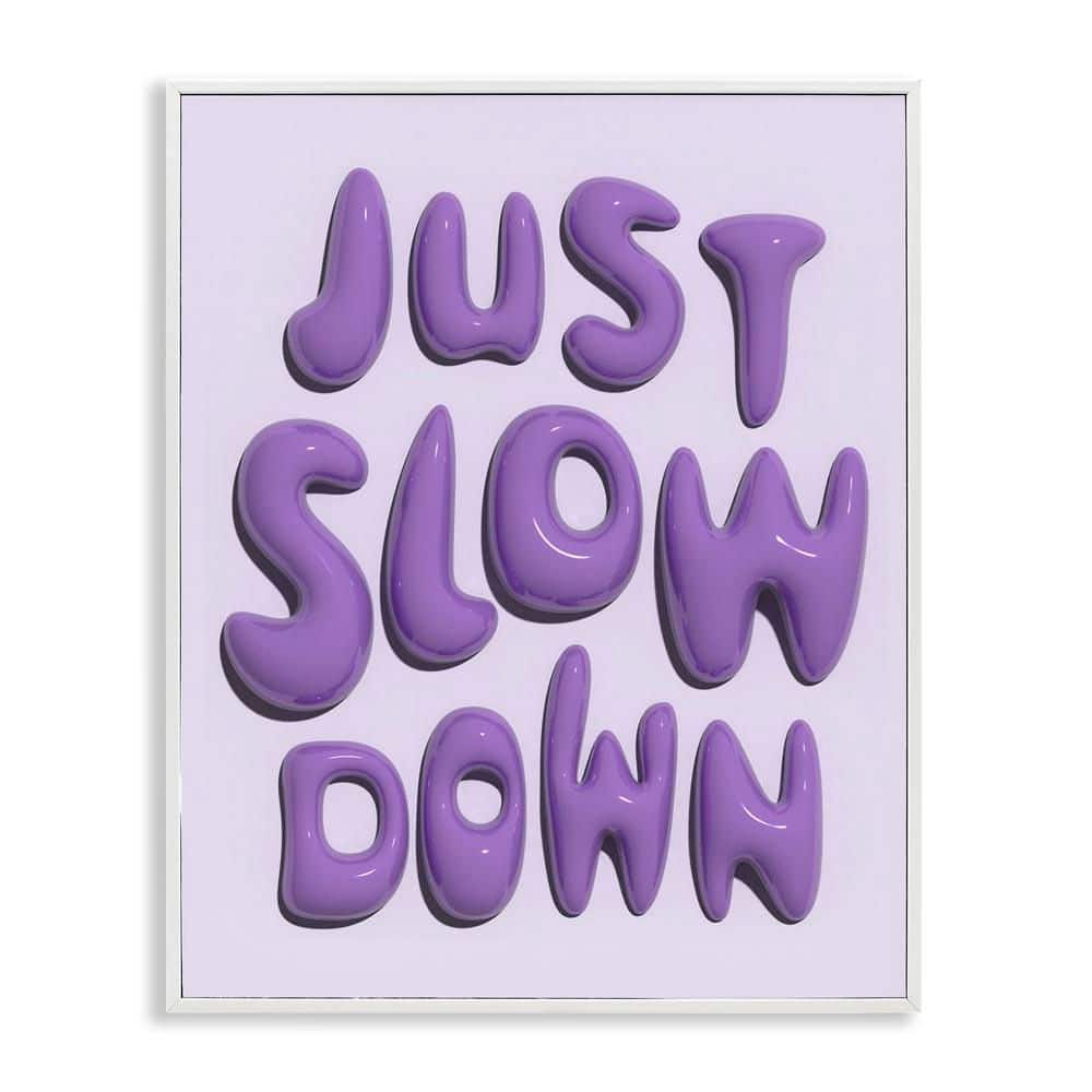 Purple Just Slow Down by Victoria Barnes White Framed Typography Giclee Art Print 14 in. x 11 in. price history on PriceWatchPro