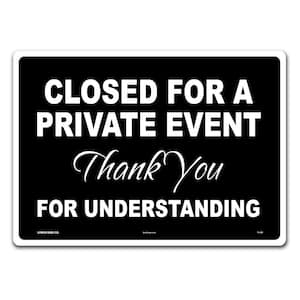 14 in. x 10 in. Private Event Sign Printed on More Durable Thicker Longer Lasting Plastic Styrene