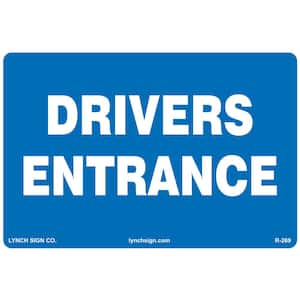 18 in x 12 in. Drivers Entrance Sign Printed on More Durable Longer-Lasting Thicker Styrene Plastic.