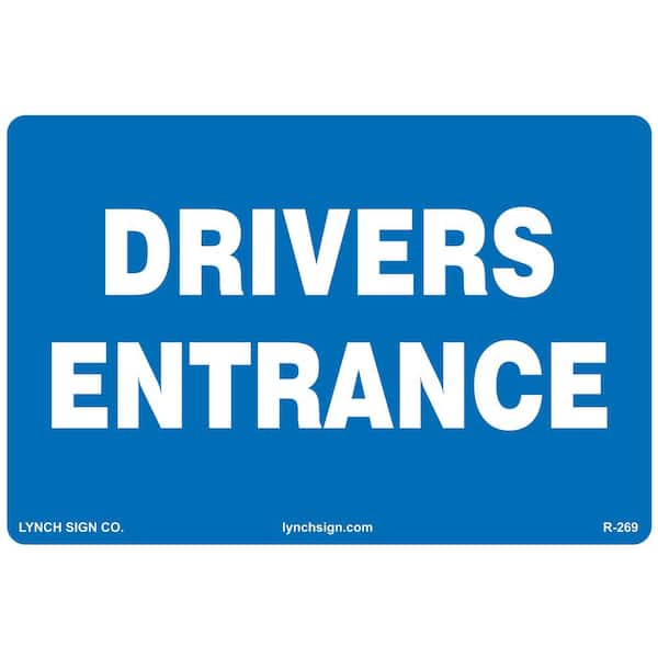 Lynch Sign 18 in x 12 in. Drivers Entrance Sign Printed on More Durable Longer-Lasting Thicker Styrene Plastic.