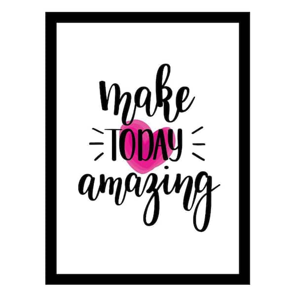 VENICE BEACH Collections MAKE TODAY AMAZING by Unknown 1-Piece Framed Graphic Print Abstract Poster Art Print 18 in. x 14 in.