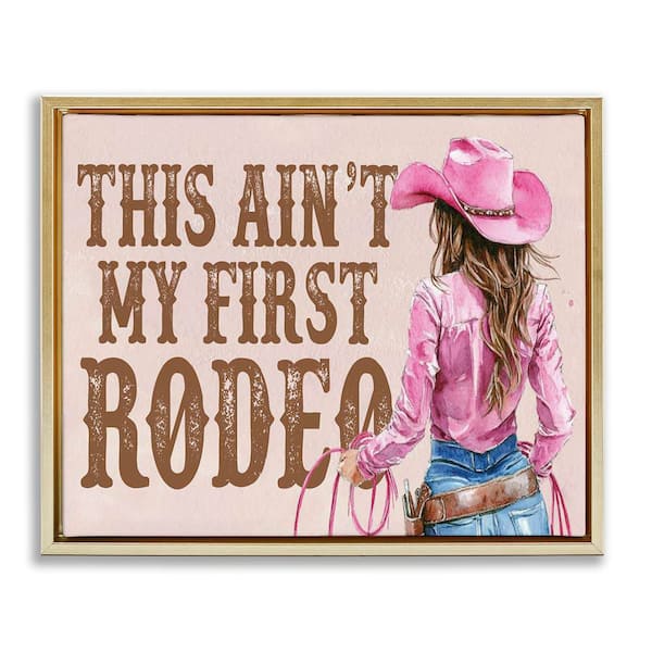Ain't My First Rodeo Girl by Lettered and Lined Gold Floater Frame People Graphic Art Print 25 in. x 31 in.