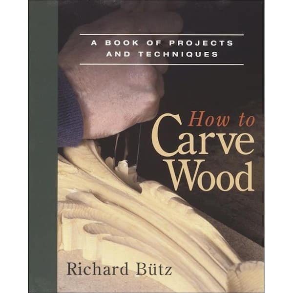 Unbranded A Book of Projects and Techniques: How to Carve Wood
