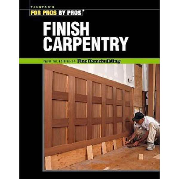 Unbranded Finish Carpentry For Pros By Pros 2nd Edition
