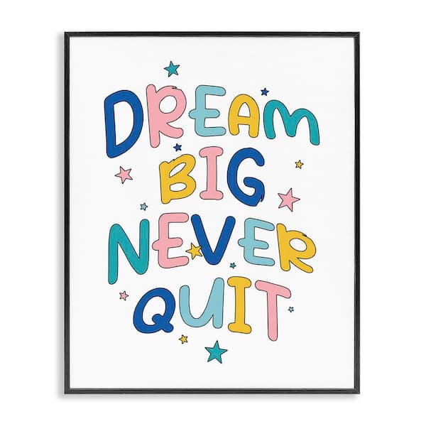 Stupell Industries Dream Big Never Quit by Ahmed Sameh Hussein Black Framed Typography Giclee Art Print 14 in. x 11 in.