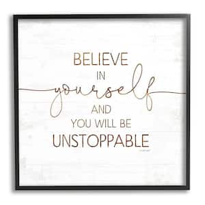 Believe In Be Unstoppable Phrase Rustic Typography By Jennifer Pugh Framed Print Abstract Texturized Art 24 in. x 24 in.