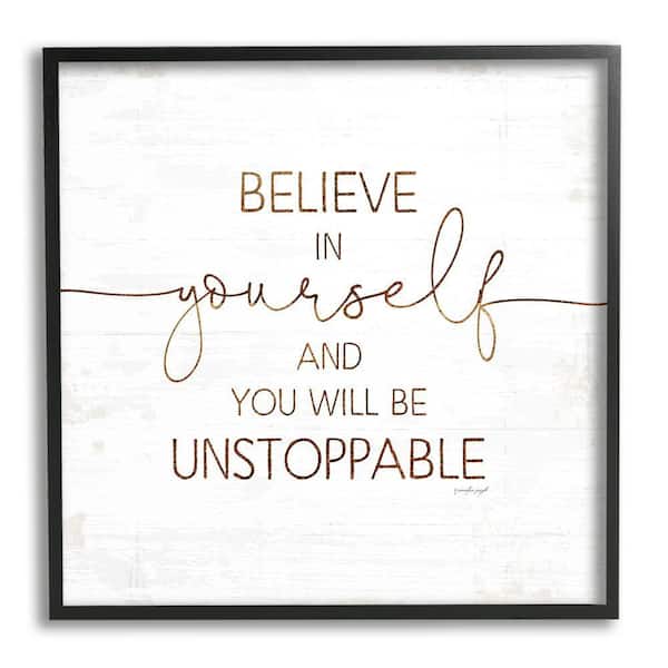 Stupell Industries Believe In Be Unstoppable Phrase Rustic Typography By Jennifer Pugh Framed Print Abstract Texturized Art 24 in. x 24 in.