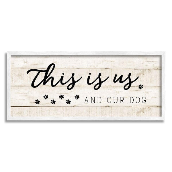 Stupell Industries This Is Us and Our Dog Pet Phrase By CAD Framed Print Typography Texturized Art 10 in. x 24 in.