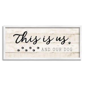 This Is Us and Our Dog Pet Phrase By CAD Framed Print Typography Texturized Art 13 in. x 30 in.