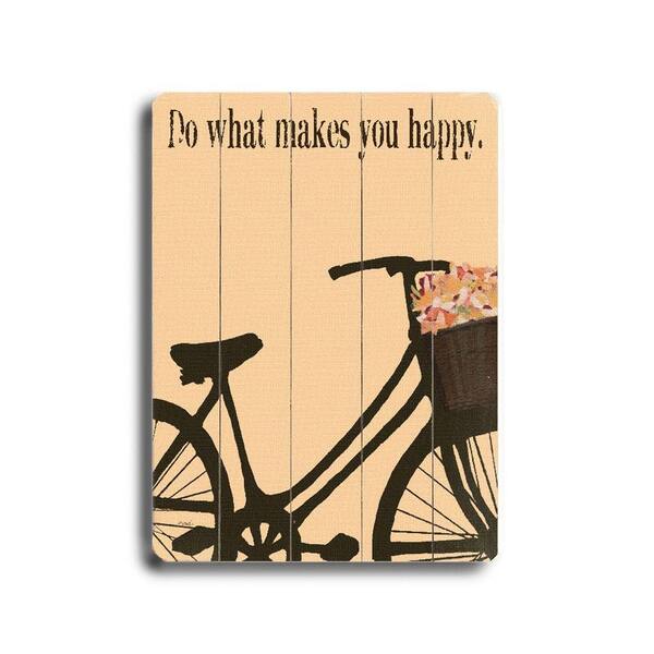 ArteHouse 14 in. x 20 in. Do What Makes You Happy Wood Sign-DISCONTINUED