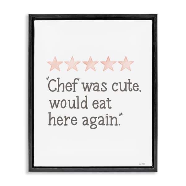 Stupell Industries Cute Chef Funny Rating by House Fenway Black Floater Frame Typography Graphic Art Print 21 in. x 17 in.