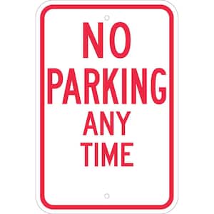 18 in. x 12 in. Aluminum No Parking Any Time Sign
