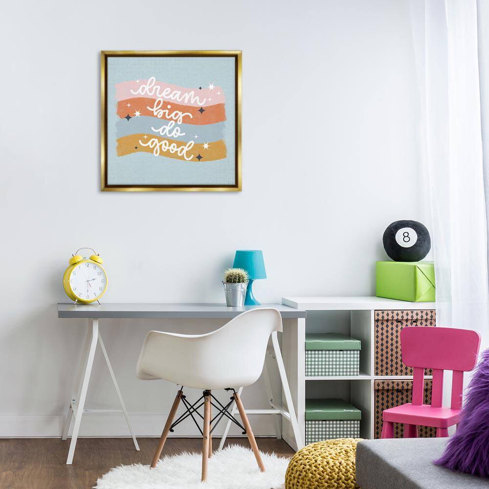 Dream Big Do Good by Sarah Hickman Gold Floater Frame Typography Graphic Art Print 25 in. x 25 in.