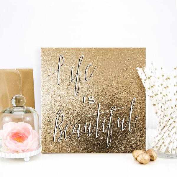 Unbranded 16 in. x 16 in. "Life is Beautiful" by Wynwood Studio Framed Printed Gold Glitter Canvas Wall Art