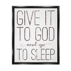 Give It To God and Go To Sleep Wood Look Sign by Marla Rae Floater Frame Religious Wall Art Print 21 in. x 17 in. .