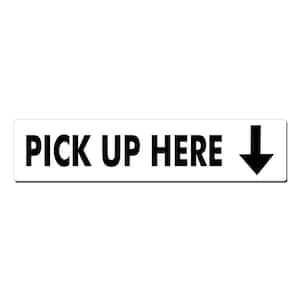 22 in. x 5 in. Pick Up Here Arrow Down Sign Printed on More Durable, Thicker, Longer Lasting Styrene Plastic