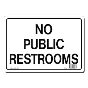 10 in. x 7 in. No Public Restrooms Sign Printed on More Durable, Thicker, Longer Lasting Styrene Plastic