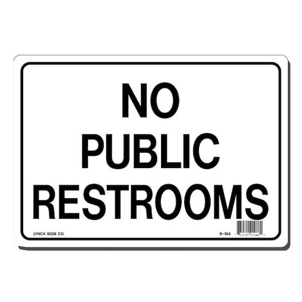 Lynch Sign 10 in. x 7 in. No Public Restrooms Sign Printed on More Durable, Thicker, Longer Lasting Styrene Plastic