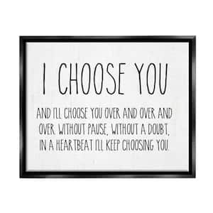 I Choose You Romantic Love Quote Casual Design by Lettered and Lined Floater Frame Typography Art Print 31 in. x 25 in.
