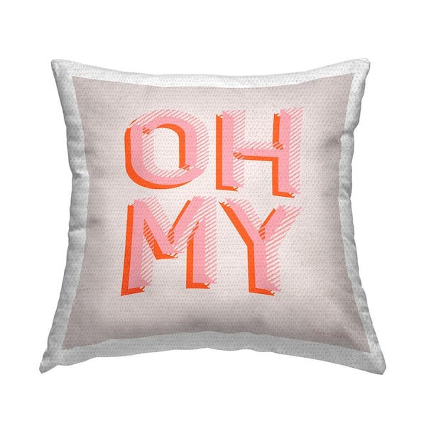Stupell Industries Oh My Pink Typography Pink Square Outdoor Throw Pillow