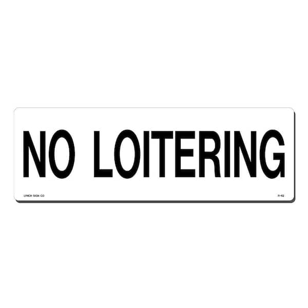 Lynch Sign 15 in. x 5 in. No Loitering Sign Printed on More Durable, Thicker, Longer Lasting Styrene Plastic