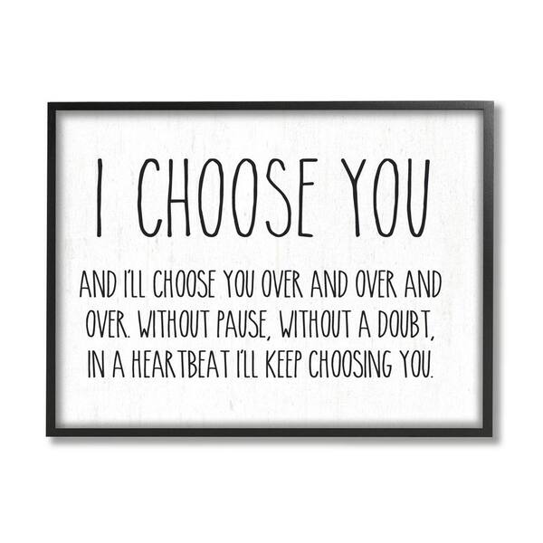 I Choose You Romantic Love Quote Casual Design By Lettered and Lined Framed Typography Art Print 20 in. x 16 in.