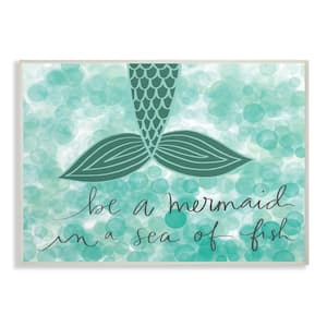 13 in. x 19 in. "Teal and Green Script Be A Mermaid" by Katie Doucette Printed Wood Wall Art