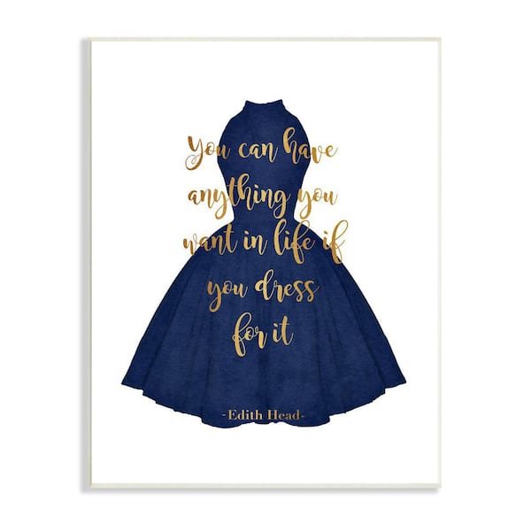 Stupell Industries If You Dress For It Quote Blue Gown Fashion By Amanda Greenwood Unframed Print Abstract Wall Art 10 in. x 15 in.