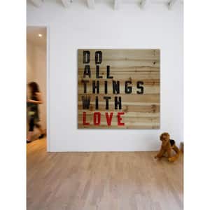 32 in. H x 32 in. W "Do All Things with Love" by Jen Lee Printed Natural Pine Wood Wall Art