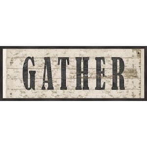 Gather Wood Sign Framed Giclee Typography Art Print 42 in. x 16 in.