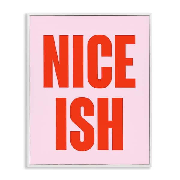 Nice Ish Red and Pink by House of Lulu White Framed Typography Giclee Art Print 14 in. x 11 in.