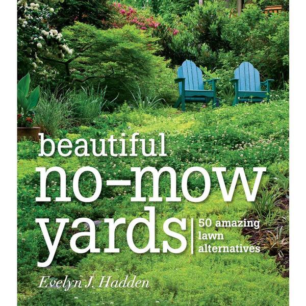 Unbranded Beautiful No-Mow Yards: 50 Amazing Lawn Alternatives