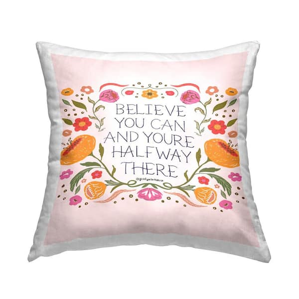 Stupell Industries Floral Believe You Can Orange Floral Polyester 18 in. x 18 in. Throw Pillow