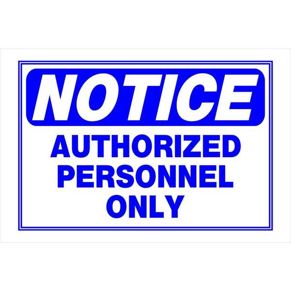 Hillman 8 in. x 12 in. Plastic Notice Authorized Personnel Only Sign ...