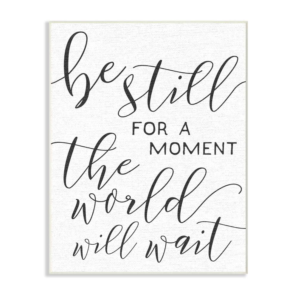 12.5 in. x 18.5 in. Be Still The World Will Wait Typography by Daphne 