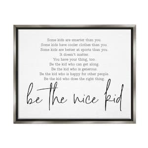 Be The Nice Kid Inspirational Word Design by Lettered and Lined Floater Frame Typography Wall Art Print 21 in. x 17 in.