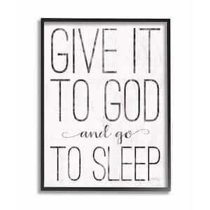 16 in. x 20 in. "Give It To God and Go To Sleep Black and White Wood Look Sign Black Framed Wall Art" by Marla Rae