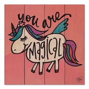 You Are Magical Unframed Nature Wood Pallet Art Print 18 in. x 18 in.