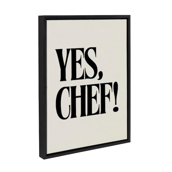 Kate and Laurel Sylvie Yes Chef by Saint and Sailor Studios Black Framed Art Print 18 in. x 24 in.
