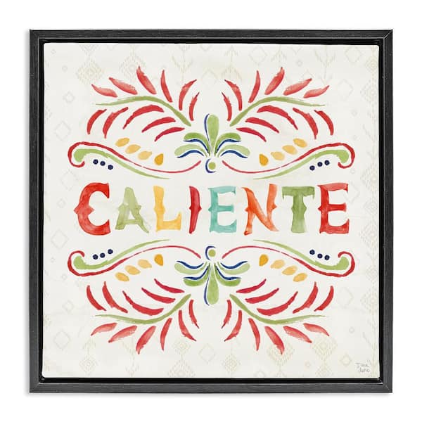 Stupell Industries Caliente with Pattern by Dina June Black Floater Frame Typography Graphic Art Print 18 in. x 18 in.