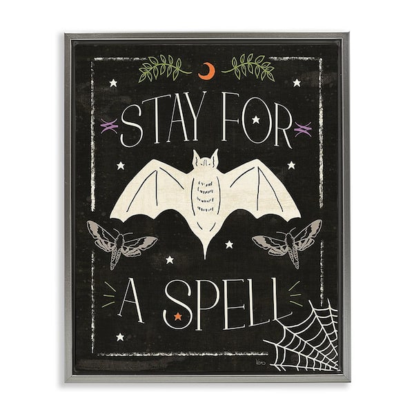 Stupell Industries Stay For A Spell Phrase by Veronique Charron 1-Piece Floater Frame Graphic Print Typography Art Print 31 in. x 25 in.