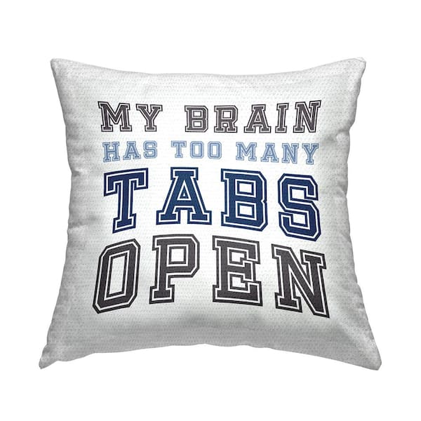 Stupell Industries Too Many Tabs Humorous Computer Phrase Typography Grey Square Outdoor Throw Pillow