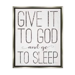 Give It To God and Go To Sleep Wood Look Sign by Marla Rae Floater Frame Religious Wall Art Print 31 in. x 25 in. .