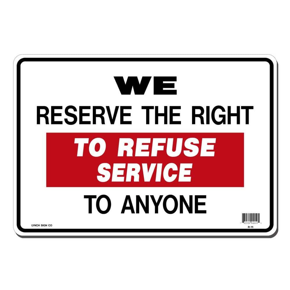 Lynch Sign 14 In X 10 In We Reserve The Right Sign Printed On More Durable Thicker Longer 5734