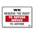 14 in. x 10 in. We Reserve the Right Sign Printed on More Durable, Thicker, Longer Lasting Styrene Plastic