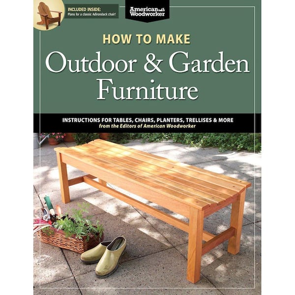 Unbranded How to Make Outdoor and Garden Furniture: Instructions for Tables, Chairs, Planters, Trellises and More