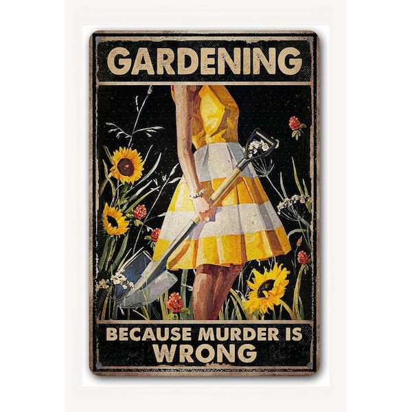 Humorous Gardening Metal Sign for Outdoor Decor, 8 in. x 12 in.