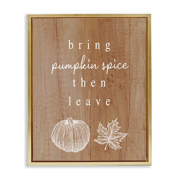 Stupell Industries Bring Pumpkin Spice Then Leave by Lil' Rue Gold Floater Frame Graphic Nature Art Print 17 in. x 21 in.