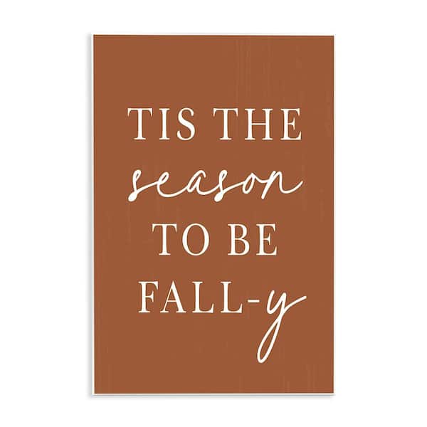 Stupell Industries Season To Be Fall-y by Lettered and Lined 1-Piece Unframed Graphic Print Typography Poster Art Print 19 in. x 13 in.