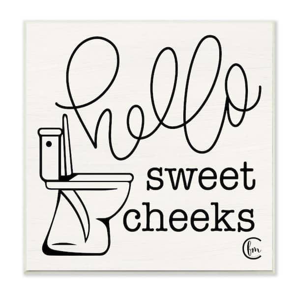 Stupell Industries 12 in. x 12 in. " Toilet Hello Sweet Cheeks Black and White Typography" by Penny Lane Publishing Wall Plaque Art